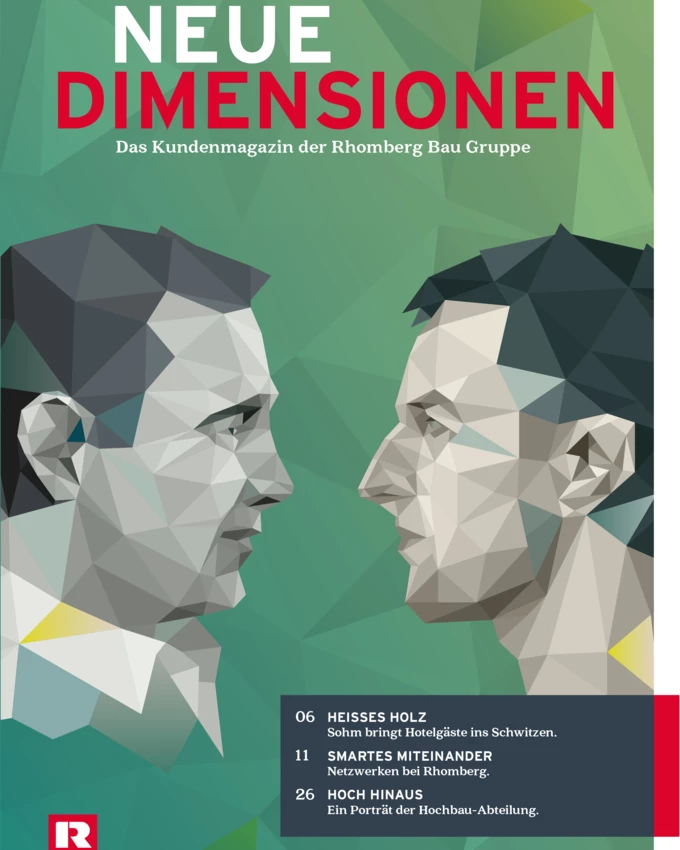 Neue Dimensionen 2018 - das Kundenmagazin der Rhomberg Bau Gruppe.